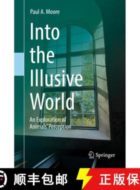 【3-4周达】Into the Illusive World: An Exploration of Animals' Perception [9783030202019]