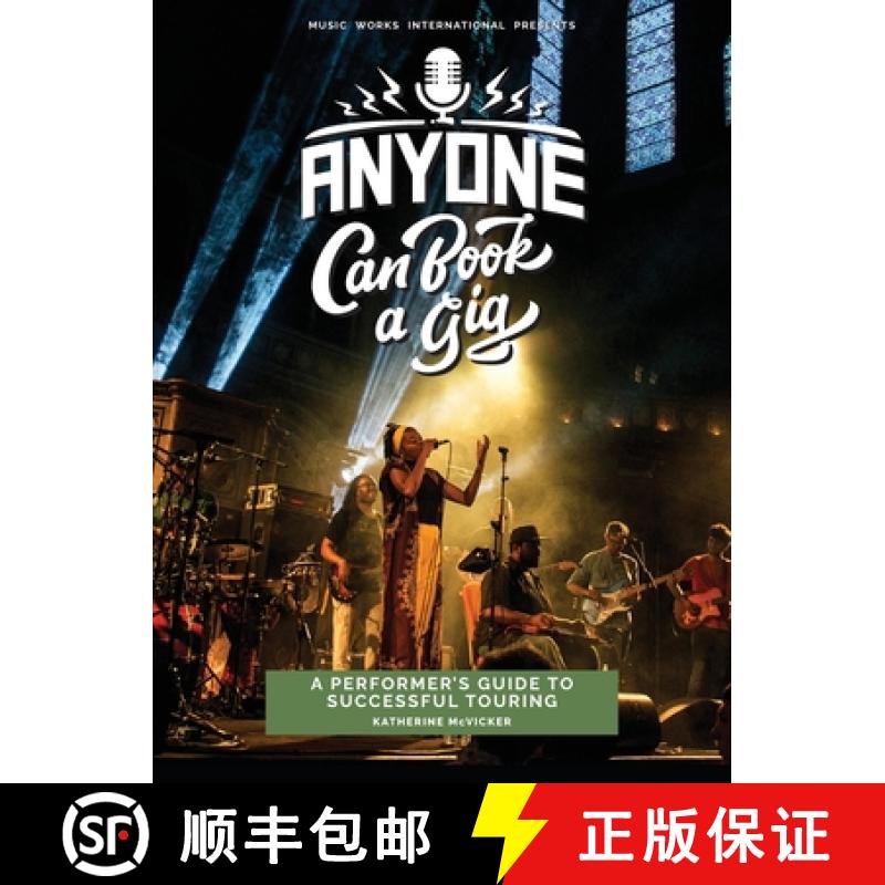 【2-3周达】Anyone Can Book a Gig: A Performer's Guide to Successful Touring [9798986025704]