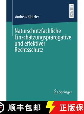 【3-4周达】Naturschutzfachliche Einschätzungsprärogative Und Effektiver Rechtsschutz [9783658461874]