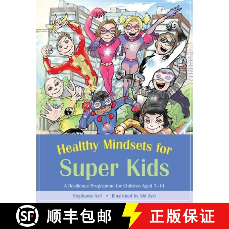 【4周达】Healthy Mindsets for Super Kids: A Resilience Programme for Children Aged 7-14 [9781849053150]