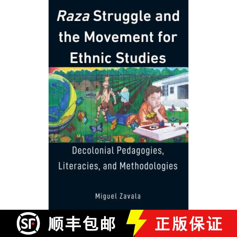【2-3周达】Raza Struggle and the Movement for Ethnic Studies : Decolonial Pedagogies, Literacies, and... [9781433147388]