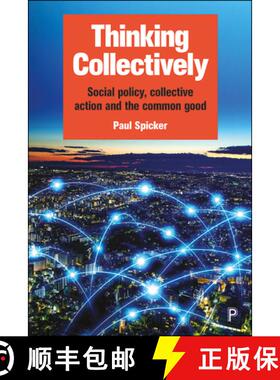 【2-3周达】Thinking Collectively: Social Policy, Collective Action and the Common Good [9781447346890]