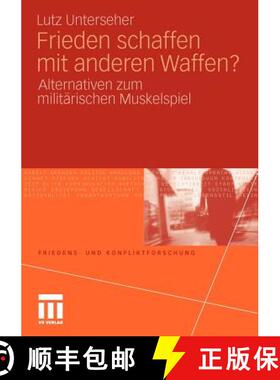 【3-4周达】Frieden Schaffen Mit Anderen Waffen?: Alternativen Zum Militärischen Muskelspiel [9783531179513]