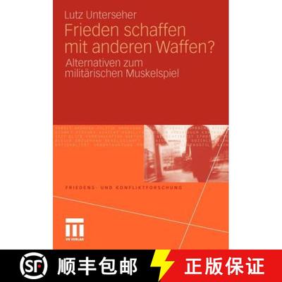 【3-4周达】Frieden schaffen mit anderen Waffen?: Alternativen zum militärischen Muskelspiel [9783531179513]