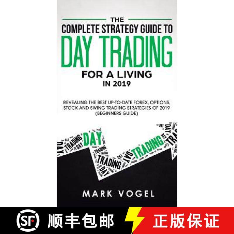 【3-4周达】Complete Strategy Guide to Day Trading for a Living in 2019: Revealing the Best Up-to-Date... [9781950788552]