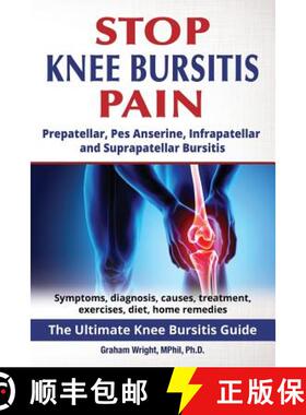 预订 Stop Knee Bursitis Pain: Prepatellar, Pes Anserine, Infrapatellar and Suprapatellar Bursitis [9781916430228]