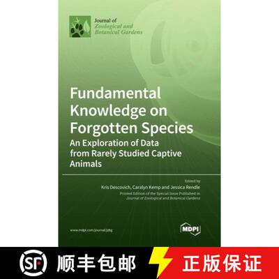 【3-4周达】Fundamental Knowledge on Forgotten Species: An Exploration of Data from Rarely Studied Cap... [9783036572239]