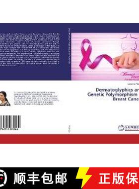 预订 Dermatoglyphics and Genetic Polymorphism in Breast Cancer [9786202074964]