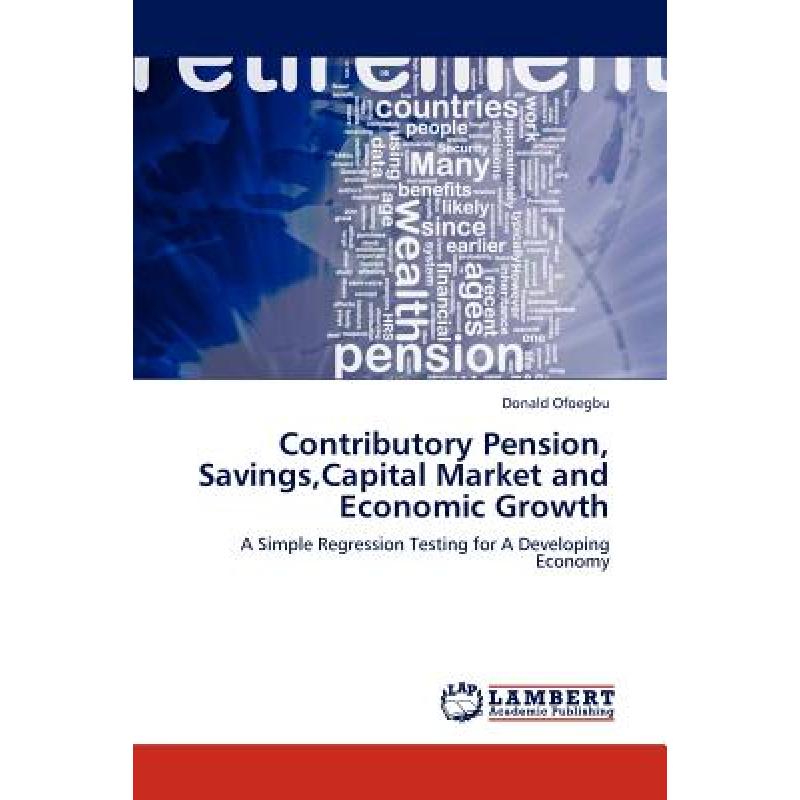 【4周达】Contributory Pension, Savings, Capital Market and Economic Growth [9783838326658] 书籍/杂志/报纸 原版其它 原图主图