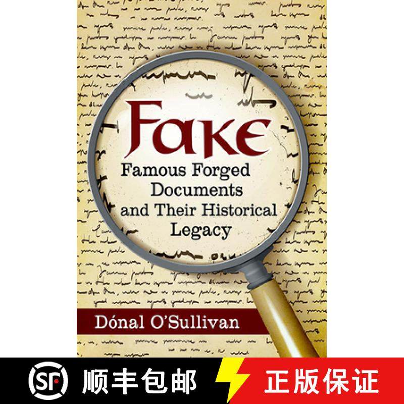 【3-4周达】Fake : Famous Forged Documents and Their Historical Legacy [9781476678399]