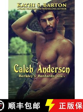 预订 Caleb Anderson: Berkley's Bastards - Billionaire Romance [9781955086639]