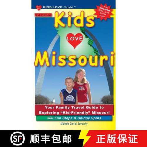 【3-4周达】KIDS LOVE MISSOURI, 3rd Edition: Your Family Travel Guide to Exploring Kid-Friendly Missou... [9781732185364]