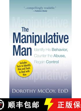 【3-4周达】The Manipulative Man: Identify His Behavior, Counter the Abuse, Regain Control [9781593376239]