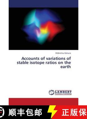 预订 Accounts of Variations of Stable Isotope Ratios on the Earth [9783659337383]