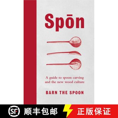 【3-4周达】Spon : A Guide to Spoon Carving and the New Wood Culture [9780753545973]