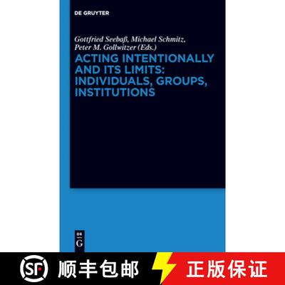 【3-4周达】精装 Acting Intentionally and Its Limits: Individuals, Groups, Institutions: Interdiscipli... [9783110284430]