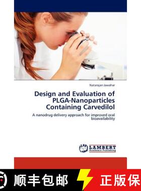 预订 Design and Evaluation of PLGA-Nanoparticles Containing Carvedilol [9783845429366]