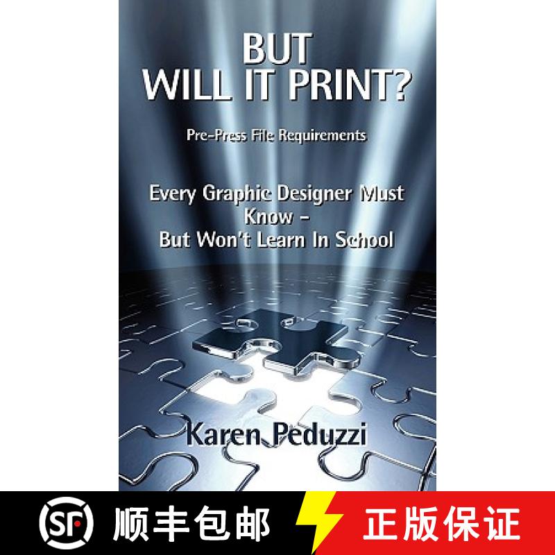 【3-4周达】But Will It Print?: Prepress File Requirements Every Graphic Designer Must Know But Won't ... [9781419621673]