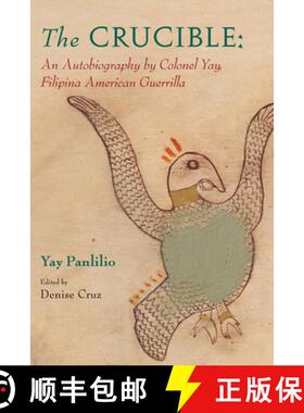 【3-4周达】The Crucible: An Autobiography by Colonel Yay, Filipina American Guerrilla [9780813546810]