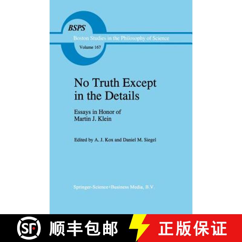 【3-4周达】No Truth Except in the Details: Essays in Honor of Martin J. Klein [9789401040976]