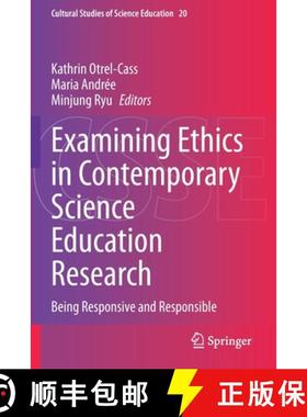 【3-4周达】Examining Ethics in Contemporary Science Education Research : Being Responsive and Respons... [9783030509231]