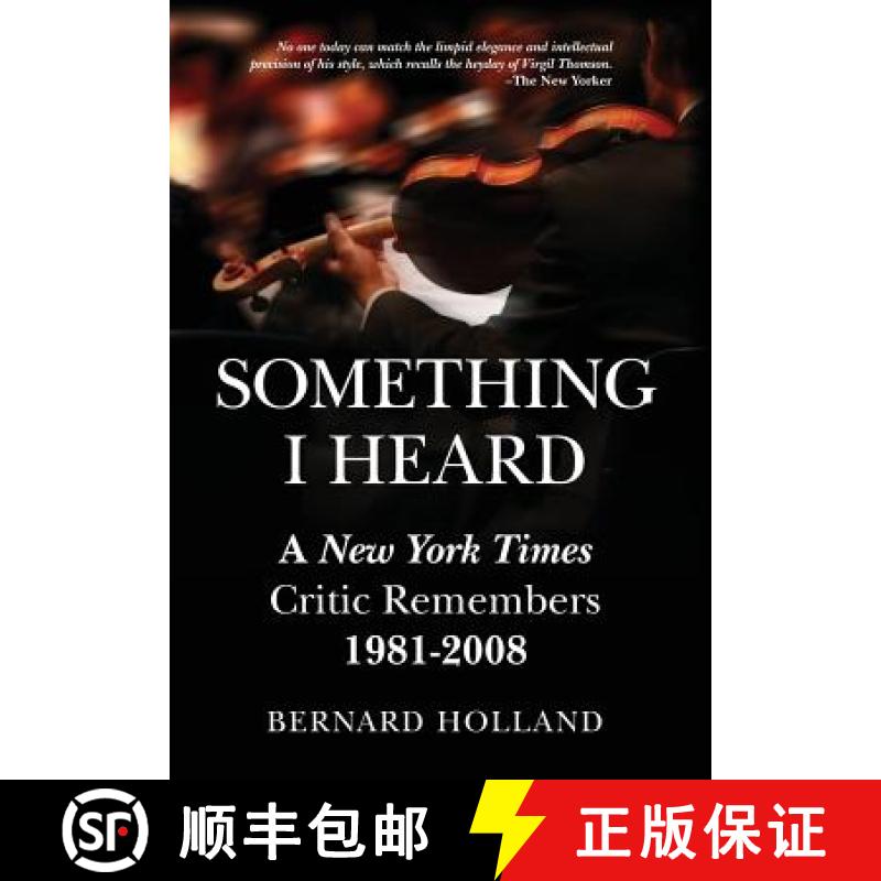 【3-4周达】Something I Heard: A New York Times Critic Remembers 1981-2008 [9780996968638]