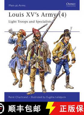 【3-4周达】Louis XV's Army (4): Light Troops and Specialists - Specialist and Light Troops [9781855326248]
