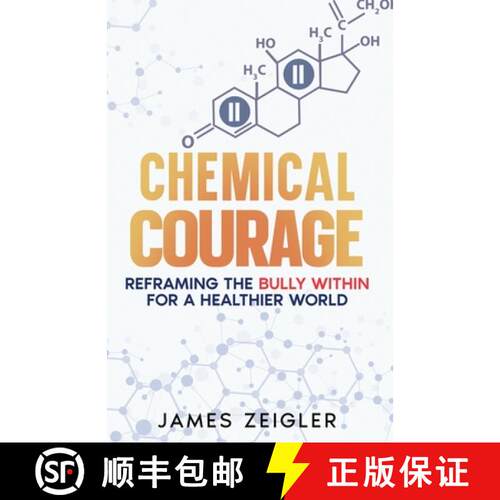 【3-4周达】Chemical Courage: Reframing the bully within for a healthier world [9798991879200]