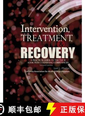 【3-4周达】Intervention, Treatment, and Recovery: A Practical Guide to the TAP 21 Addiction Counselin... [9781465296092]