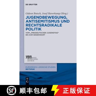 【3-4周达】Jugendbewegung, Antisemitismus Und Rechtsradikale Politik: Vom Freideutschen Jugendtag Bis... [9783110306224]