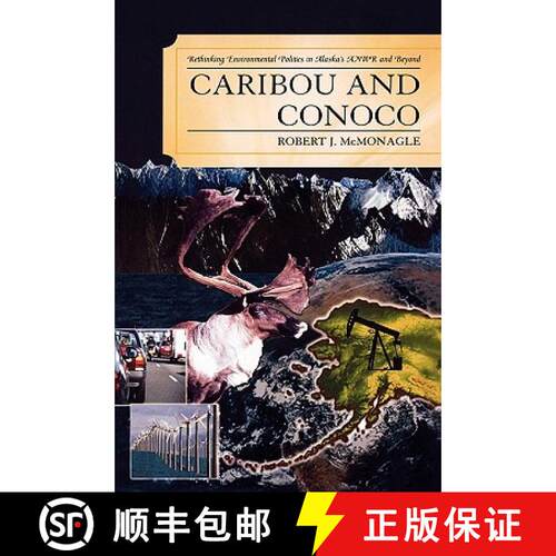 【3-4周达】精装 Caribou and Conoco : Rethinking Environmental Politics in Alaska's ANWR and Beyond [9780739119617]