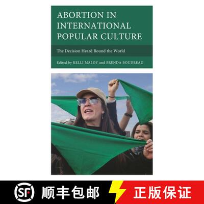 【3-4周达】Abortion in International Popular Culture : The Decision Heard Round the World [9781666953213]