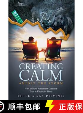 【3-4周达】Creating Calm Amidst the Storm: How to Have Retirement Certainty Even in Uncertain Times [9781599323121]