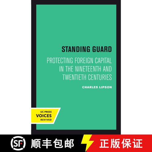 【3-4周达】精装 Standing Guard: Protecting Foreign Capital in the Nineteenth and Twentieth Centuries ... [9780520415294]