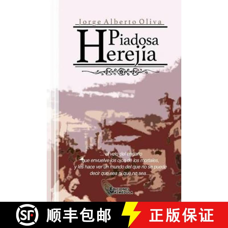【3-4周达】Piadosa Herejia: El velo del engaño que envuelve los ojos de los mortales, y les hace ver... [9789873376481]