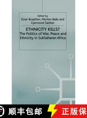 【3-4周达】Ethnicity Kills?: The Politics of War, Peace and Ethnicity in Subsaharan Africa [9780312229887]