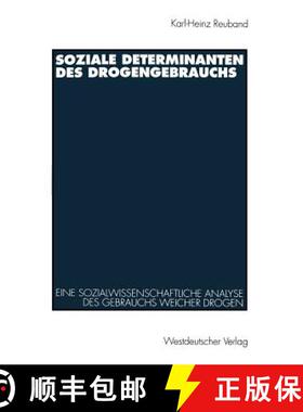 【3-4周达】Soziale Determinanten des Drogengebrauchs : Eine sozialwissenschaftliche Analyse des Gebra... [9783531125848]
