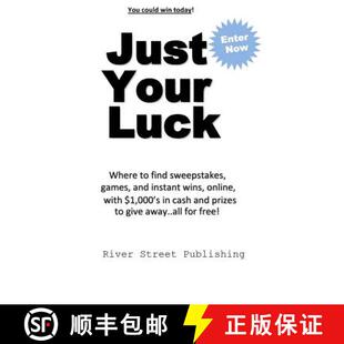 【3-4周达】Just Your Luck: Where to find sweepstakes, games, and instant wins, online, with $1000's i... [9780615969305]