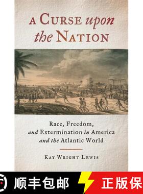 【3-4周达】A Curse Upon the Nation: Race, Freedom, and Extermination in America and the Atlantic World [9780820351278]