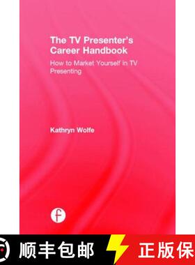 【3-4周达】The TV Presenter's Career Handbook: How to Market Yourself in TV Presenting [9780415856973]