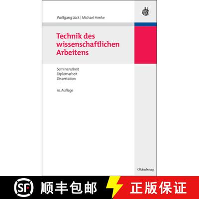 【3-4周达】Technik des wissenschaftlichen Arbeitens：Seminararbeit, Diplomarbeit, Dissertation [9783486589689]
