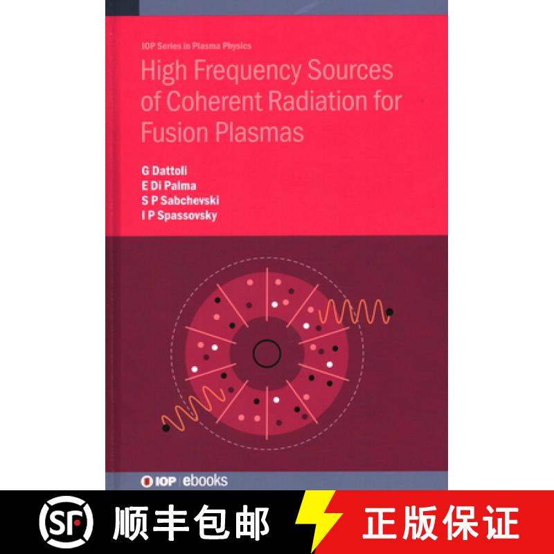 【3-4周达】High Frequency Sources of Coherent Radiation for Fusion Plasmas [9780750324625]