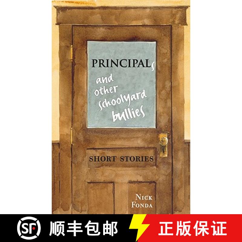 预订 Principals and Other Schoolyard Bullies: Short Stories [9781926824079]