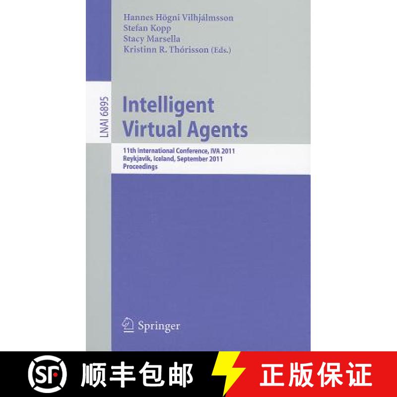 【3-4周达】Intelligent Virtual Agents : 11th International Conference, IVA 2011, Reykjavik, Iceland, ... [9783642239731]