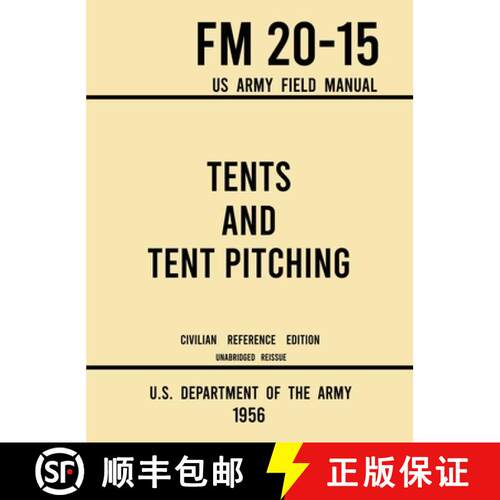 【3-4周达】精装 Tents and Tent Pitching - FM 20-15 US Army Field Manual (1956 Civilian Reference Edit... [9781643891620]