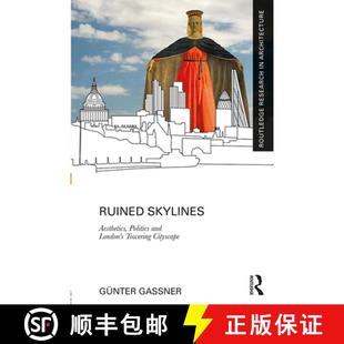 and Aesthetics London Cityscape Ruined Towering 4周达 9781138094796 Skylines Politics
