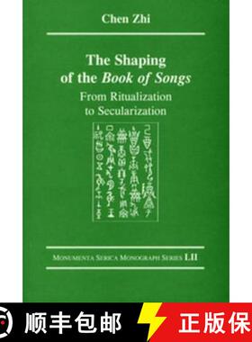 【3-4周达】The Shaping of the Book of Songs: From Ritualization to Secularization [9783805005418]
