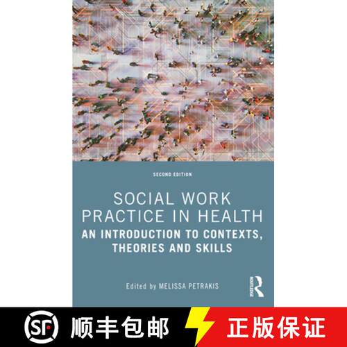 【3-4周达】Social Work Practice in Health: An Introduction to Contexts, Theories and Skills [9781032362083]