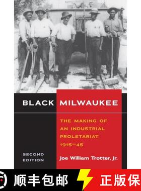 【3-4周达】Black Milwaukee: The Making of an Industrial Proletariat, 1915-45 [9780252074103]