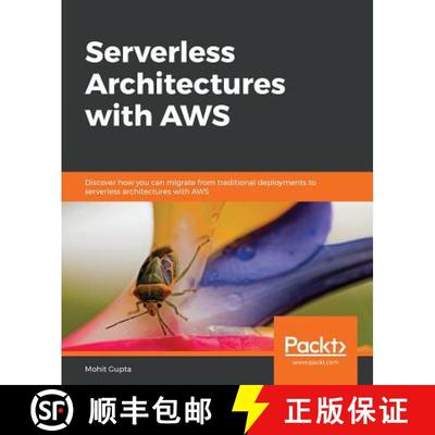 预订 Serverless Architectures with AWS: Discover how you can migrate from traditional deployments to ... [9781789805024]